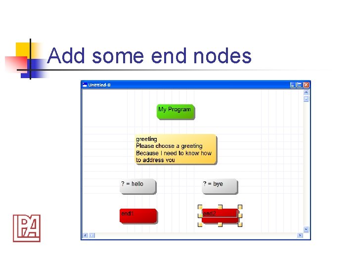 Add some end nodes 