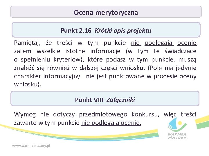 Ocena merytoryczna Punkt 2. 16 Krótki opis projektu Pamiętaj, że treści w tym punkcie