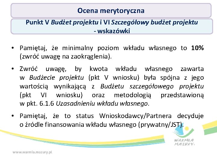 Ocena merytoryczna Punkt V Budżet projektu i VI Szczegółowy budżet projektu - wskazówki •