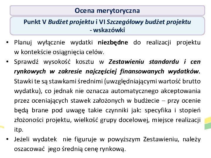 Ocena merytoryczna Punkt V Budżet projektu i VI Szczegółowy budżet projektu - wskazówki •