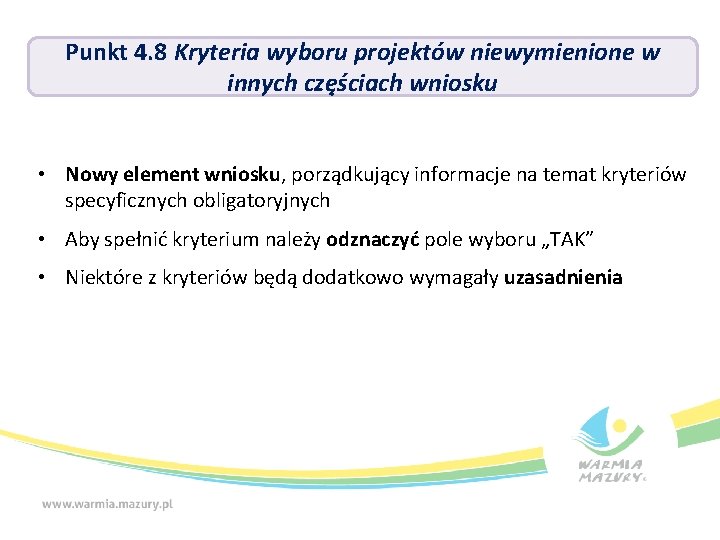 Punkt 4. 8 Kryteria wyboru projektów niewymienione w innych częściach wniosku • Nowy element