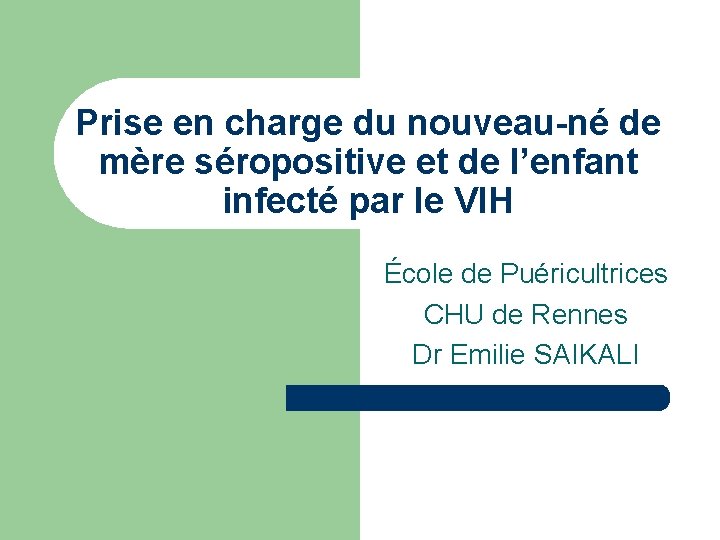 Prise en charge du nouveau-né de mère séropositive et de l’enfant infecté par le