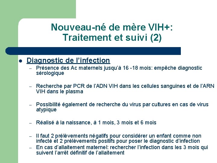 Nouveau-né de mère VIH+: Traitement et suivi (2) l Diagnostic de l’infection – Présence