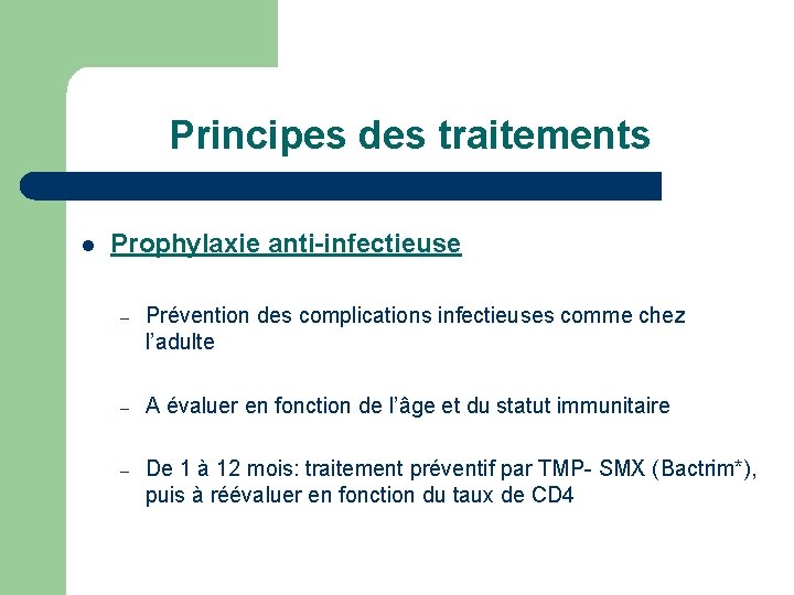 Principes des traitements l Prophylaxie anti-infectieuse – Prévention des complications infectieuses comme chez l’adulte