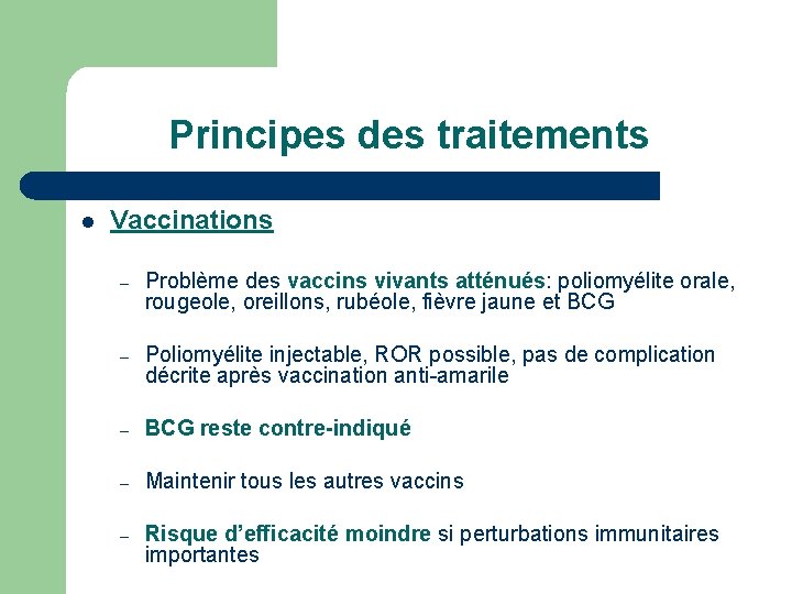 Principes des traitements l Vaccinations – Problème des vaccins vivants atténués: poliomyélite orale, rougeole,