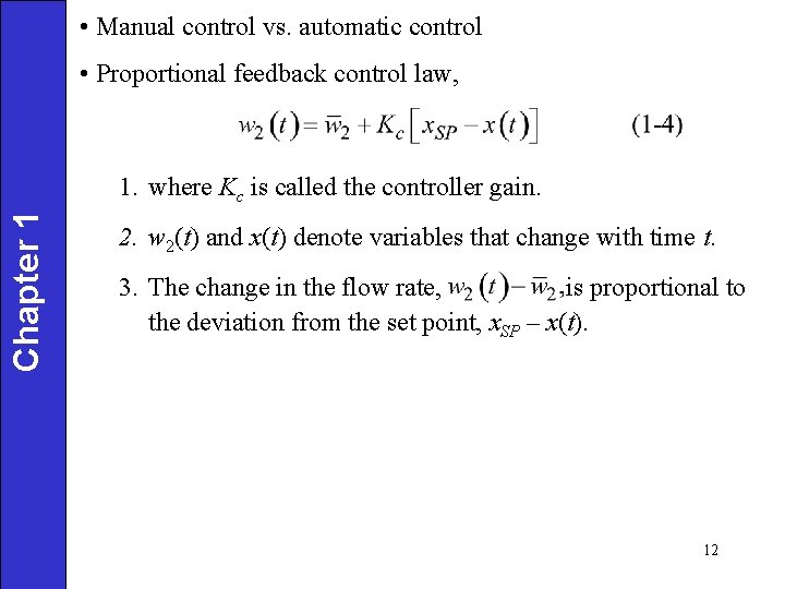  • Manual control vs. automatic control • Proportional feedback control law, Chapter 1