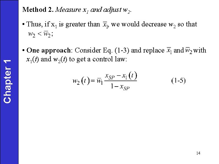 Method 2. Measure x 1 and adjust w 2. Chapter 1 • Thus, if