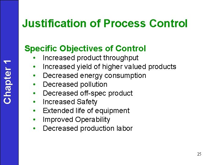 Justification of Process Control Chapter 1 Specific Objectives of Control • • • Increased