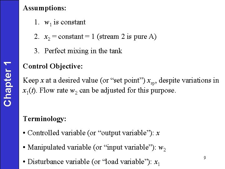 Assumptions: 1. w 1 is constant 2. x 2 = constant = 1 (stream