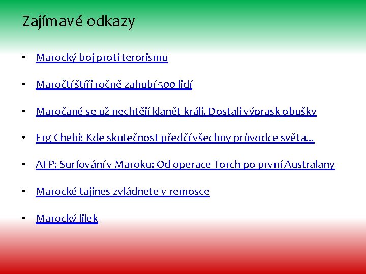 Zajímavé odkazy • Marocký boj proti terorismu • Maročtí štíři ročně zahubí 500 lidí