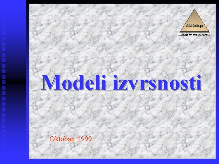 Modeli izvrsnosti Oktobar, 1999. 