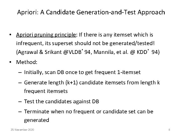 Apriori: A Candidate Generation-and-Test Approach • Apriori pruning principle: If there is any itemset