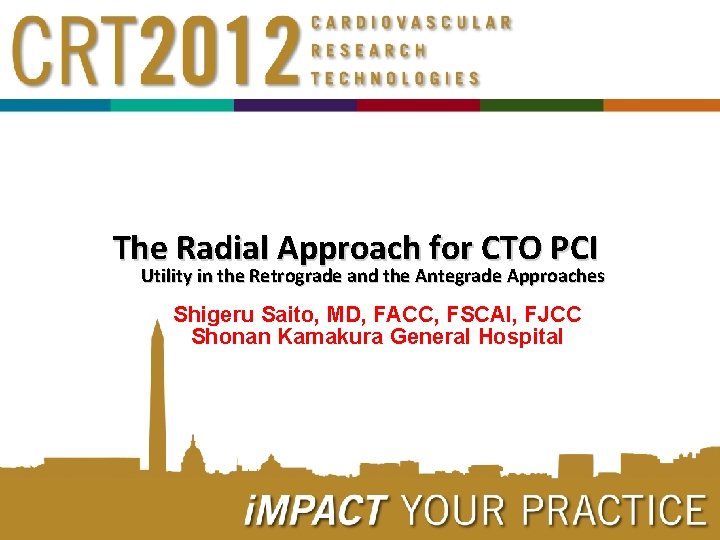 The Radial Approach for CTO PCI Utility in the Retrograde and the Antegrade Approaches