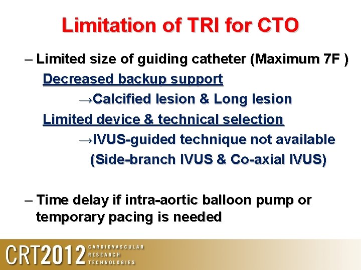 Limitation of TRI for CTO – Limited size of guiding catheter (Maximum 7 F