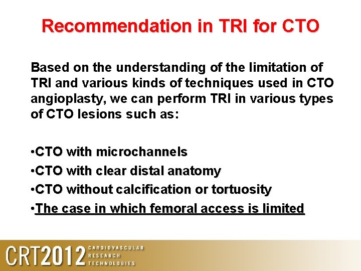 Recommendation in TRI for CTO Based on the understanding of the limitation of TRI