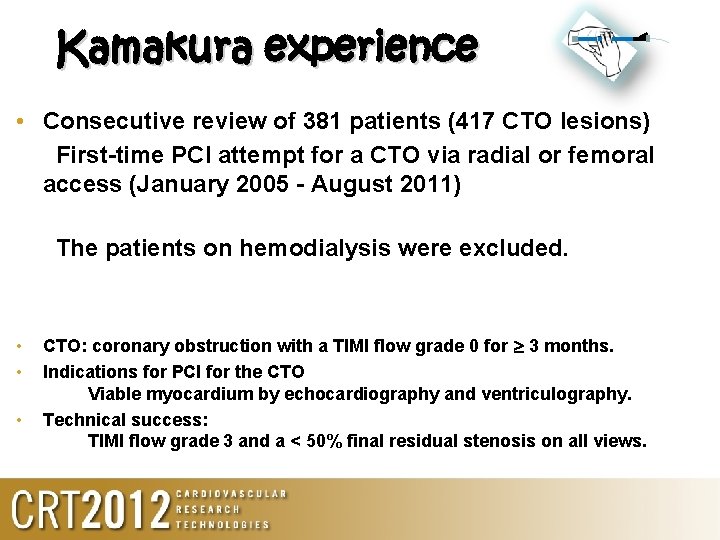 Kamakura experience • Consecutive review of 381 patients (417 CTO lesions) First-time PCI attempt