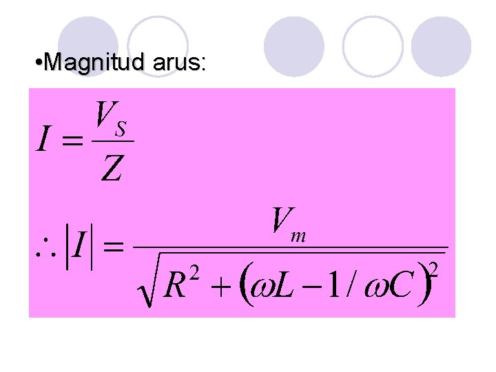 • Magnitud arus: 