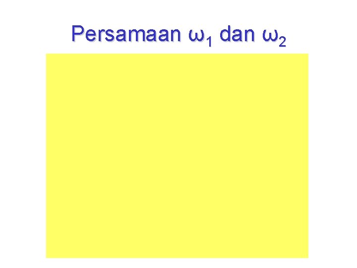 Persamaan ω1 dan ω2 