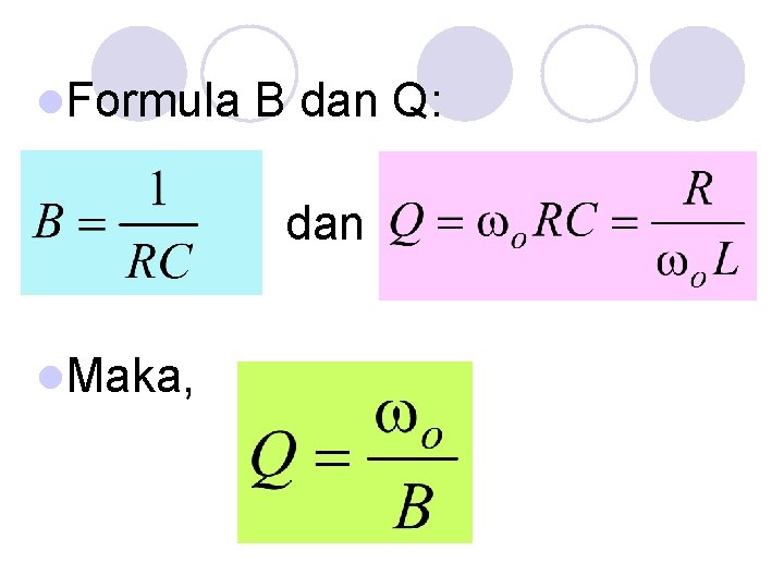 l. Formula B dan Q: dan l. Maka, 
