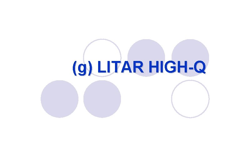 (g) LITAR HIGH-Q 