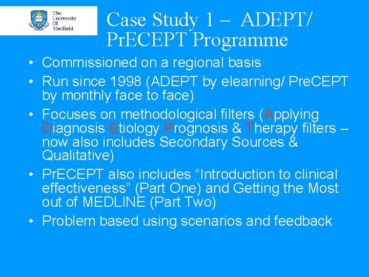 Case Study 1 – ADEPT/ Pr. ECEPT Programme • Commissioned on a regional basis