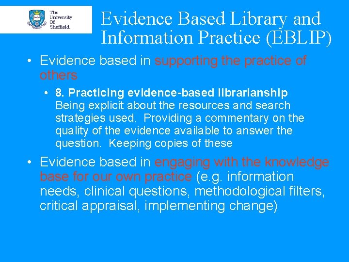 Evidence Based Library and Information Practice (EBLIP) • Evidence based in supporting the practice