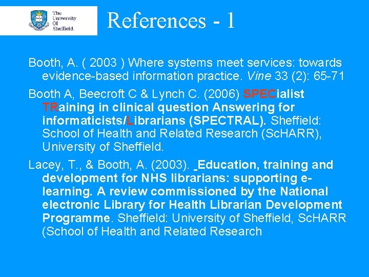 References - 1 Booth, A. ( 2003 ) Where systems meet services: towards evidence-based
