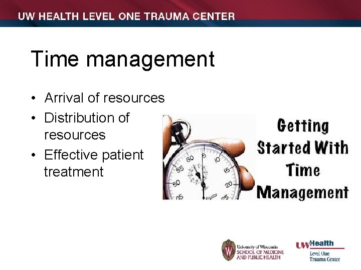 Time management • Arrival of resources • Distribution of resources • Effective patient treatment