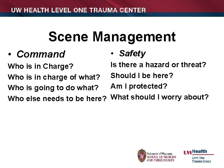 Scene Management • Command • Safety Who is in Charge? Who is in charge