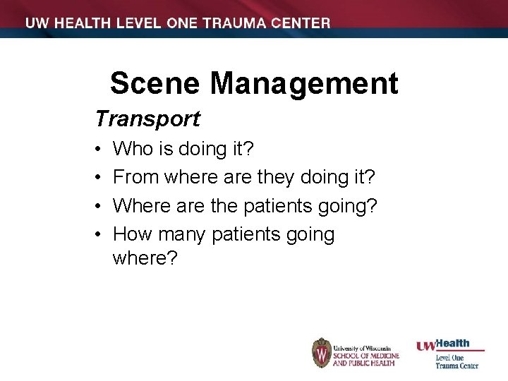 Scene Management Transport • • Who is doing it? From where are they doing