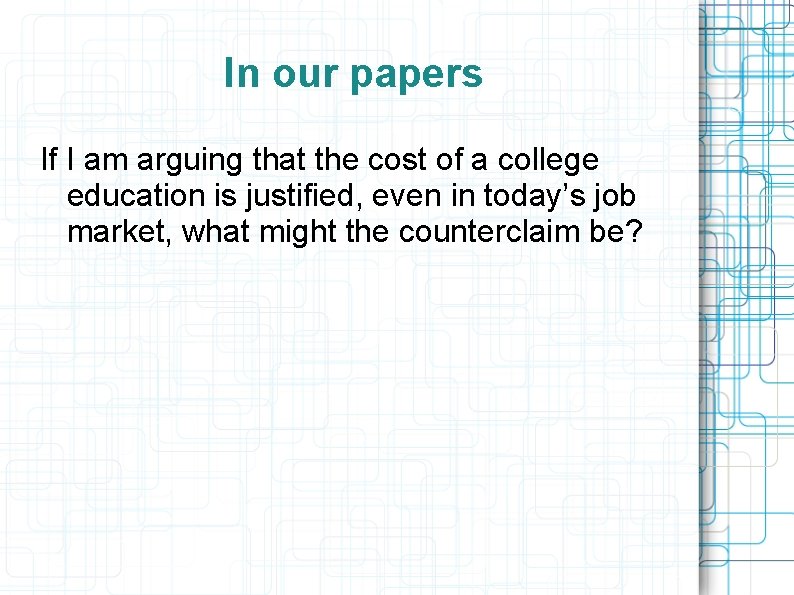 In our papers If I am arguing that the cost of a college education