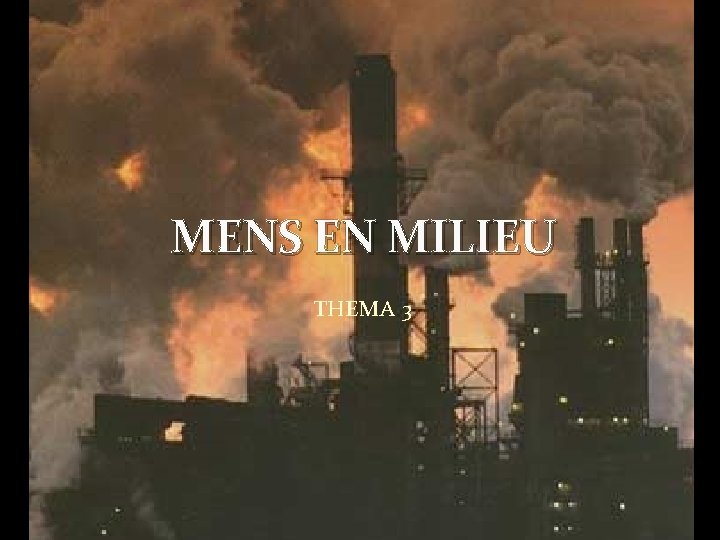 MENS EN MILIEU THEMA 3 
