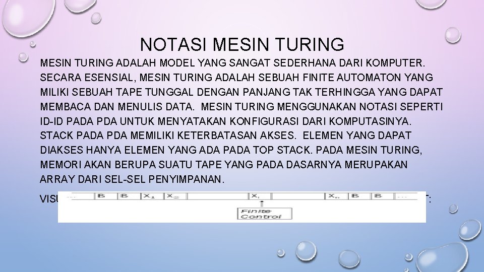 NOTASI MESIN TURING ADALAH MODEL YANG SANGAT SEDERHANA DARI KOMPUTER. SECARA ESENSIAL, MESIN TURING