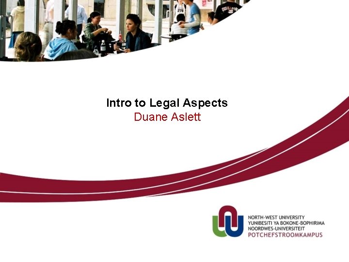 Intro to Legal Aspects Duane Aslett 