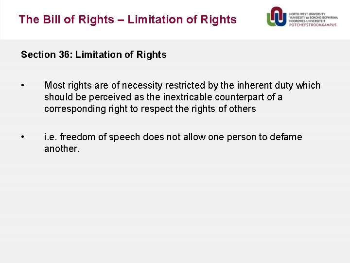 The Bill of Rights – Limitation of Rights Section 36: Limitation of Rights •