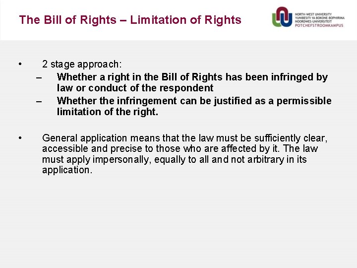 The Bill of Rights – Limitation of Rights • 2 stage approach: – Whether