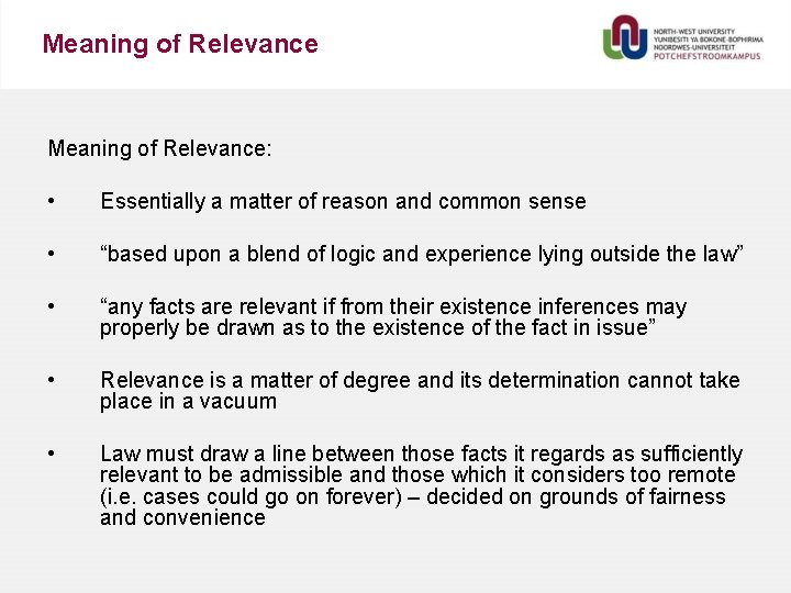 Meaning of Relevance: • Essentially a matter of reason and common sense • “based