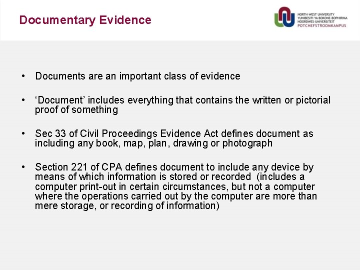 Documentary Evidence • Documents are an important class of evidence • ‘Document’ includes everything