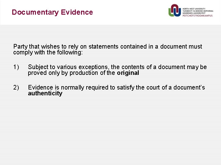 Documentary Evidence Party that wishes to rely on statements contained in a document must