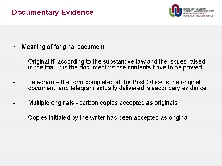 Documentary Evidence • Meaning of “original document” - Original if, according to the substantive