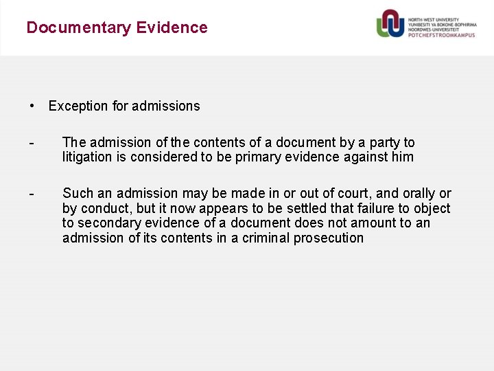 Documentary Evidence • Exception for admissions - The admission of the contents of a