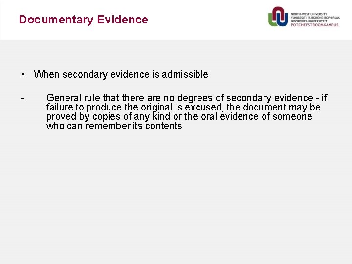 Documentary Evidence • When secondary evidence is admissible - General rule that there are