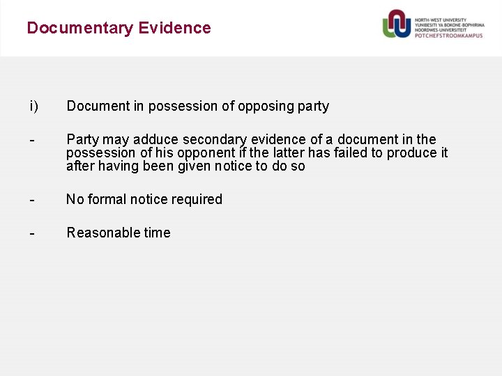 Documentary Evidence i) Document in possession of opposing party - Party may adduce secondary