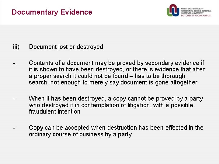 Documentary Evidence iii) Document lost or destroyed - Contents of a document may be