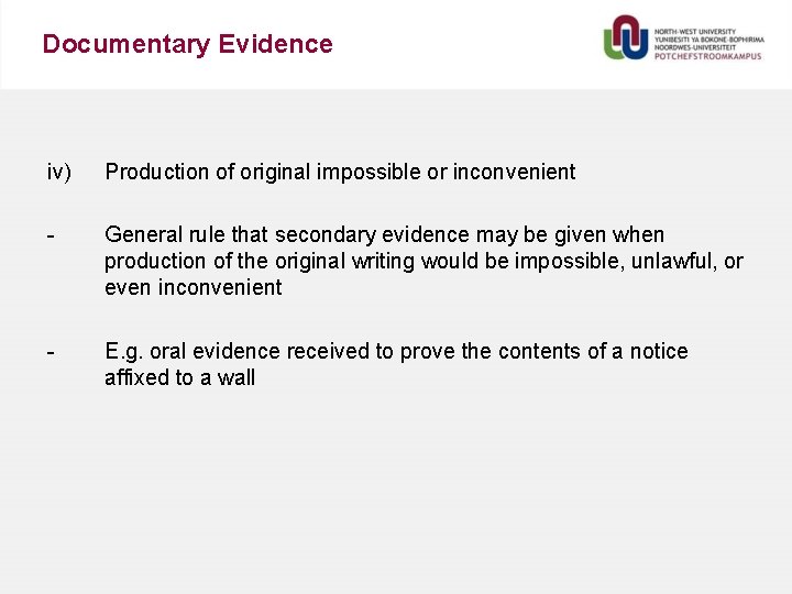 Documentary Evidence iv) Production of original impossible or inconvenient - General rule that secondary