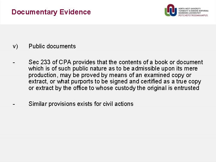 Documentary Evidence v) Public documents - Sec 233 of CPA provides that the contents