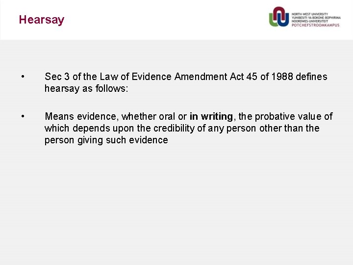 Hearsay • Sec 3 of the Law of Evidence Amendment Act 45 of 1988