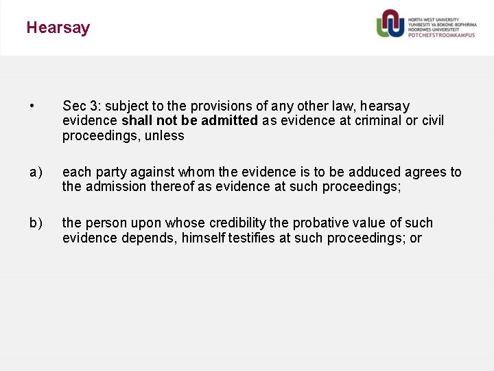 Hearsay • Sec 3: subject to the provisions of any other law, hearsay evidence