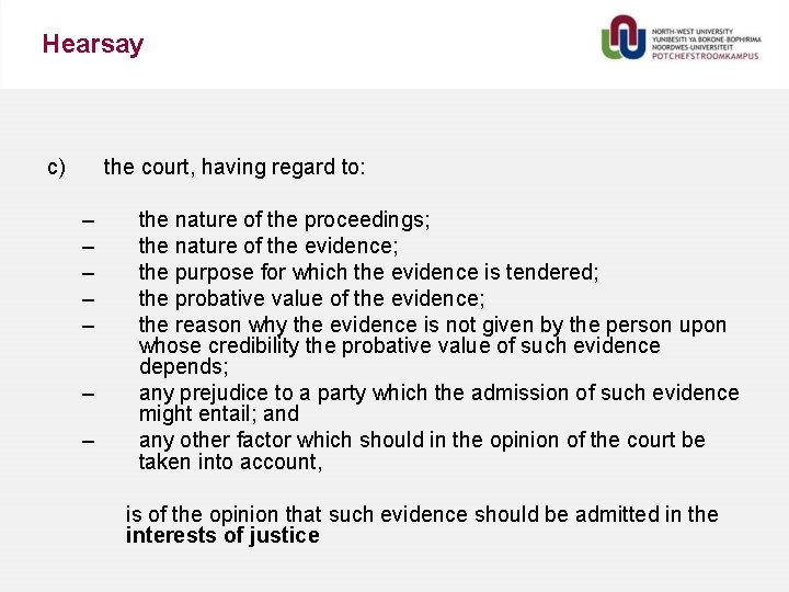 Hearsay c) the court, having regard to: – – – – the nature of
