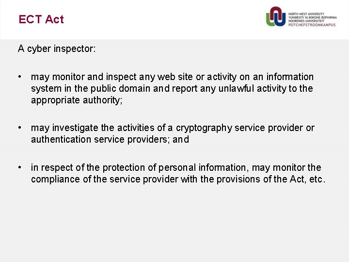 ECT Act A cyber inspector: • may monitor and inspect any web site or